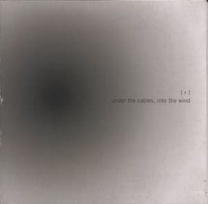 Under The Cables, Into The Wind