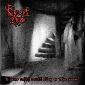 A Fever Which Would Cling To Thee Forever