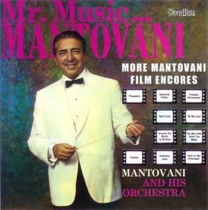 Mr. Music... / More Mantovani Film Encores