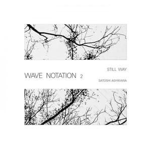 Still Way (Wave Notation 2)
