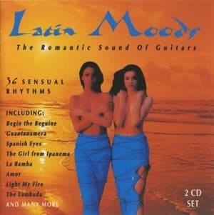 Latin Moods: The Romantic Sound Of Guitars