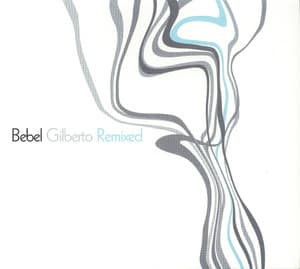 Bebel Gilberto Remixed