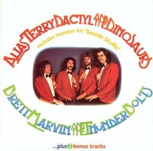 Alias Terry Dactyl & The Dinosaurs ...Plus