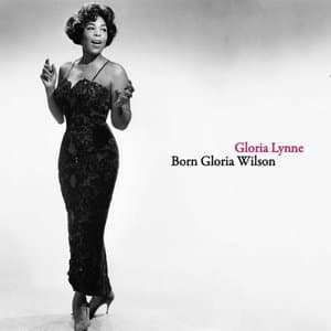 Born Gloria Wilson