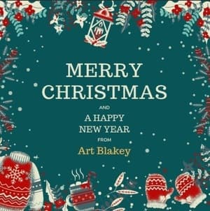 Merry Christmas and A Happy New Year from Art Blakey