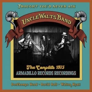 Thought Youd Never Ask: The Complete 1975 Armadillo Records Recordings