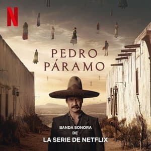 Pedro Paramo (Banda sonora de la serie de Netflix)
