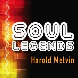 Soul Legends: Harold Melvin & The Blue Notes