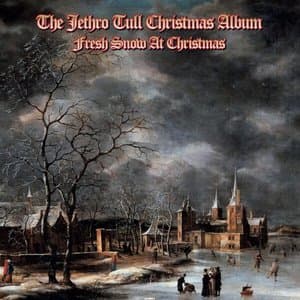 The Jethro Tull Christmas Album - Fresh Snow At Christmas