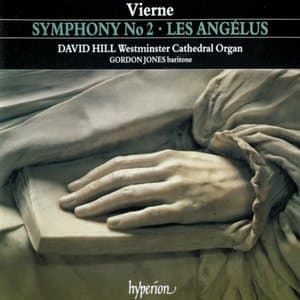 Vierne: Symphony No. 2 & Les Angelus (Organ of Westminster Cathedral)