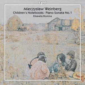 Weinberg: Childrens Notebooks / Piano Sonata No. 1
