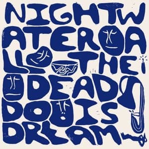 Nightwater | All the Dead Do is Dream