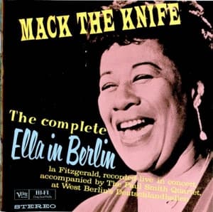 Mack The Knife: The Complete Ella In Berlin