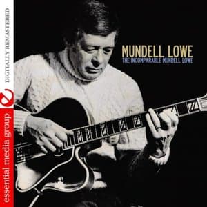 The Incomparable Mundell Lowe
