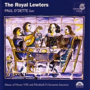 The Royal Lewters: Music of Henry VIII and Elizabeth Is Favourite Lutenists