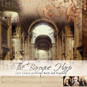The Baroque Harp - Judy Loman Performs Bach And Scarlatti