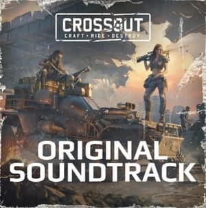 Crossout (Original Video Game Soundtrack)