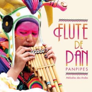 Flute de Pan : Melodies des Andes - Panpipes
