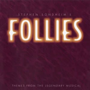Stephen Sondheims Follies: Theme From the Legendary Musical