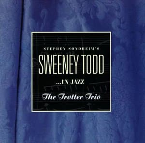 Stephen Sondheims Sweeney Todd...in Jazz