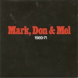 Mark, Don & Mel 1969-71