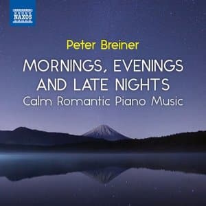 Breiner: Mornings, Evenings and Late Nights - Calm Romantic Piano Music, Vol. 3