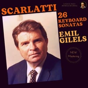 Scarlatti: 26 Keyboard Sonatas by Emil Gilels