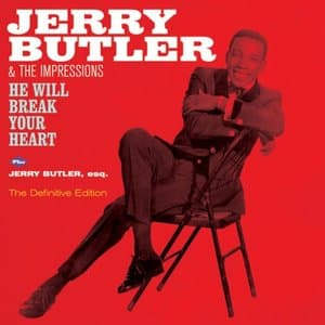 He Will Break Your Heart + Jerry Butler, Esq.