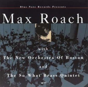 Max Roach with The New Orchestra of Boston and The So What Brass Quintet
