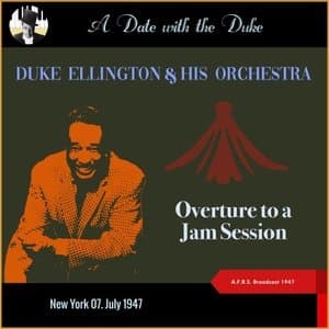 Overture To A Jam Session (A Date with the Duke - New York 07. July 1947 - A.F.R.S. Broadcast 1947)