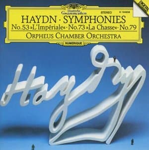 Haydn: Symphonies No. 53 LImperiale, No. 73 La Chasse & No. 79