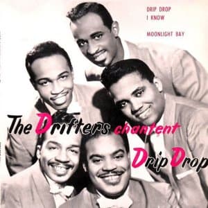 The Drifters Chantent Drip Drop
