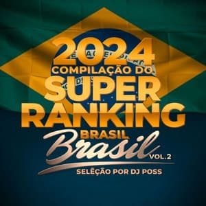 2024 Compilacao Do Super Ranking Brasil (Selecao por Dj Poss, Vol. 2)