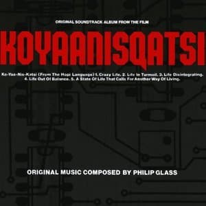 Koyaanisqatsi (Original Soundtrack Album From The Film)
