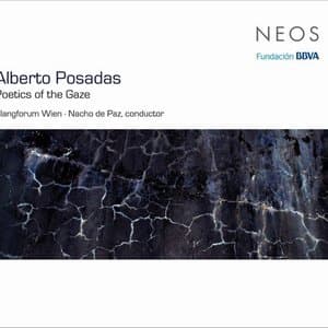 Alberto Posadas: Poetics of the Gaze