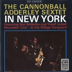 The Cannonball Adderley Sextet in New York