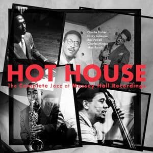 Hot House - The Complete Jazz At Massey Hall Recordings (2023, Remastered)