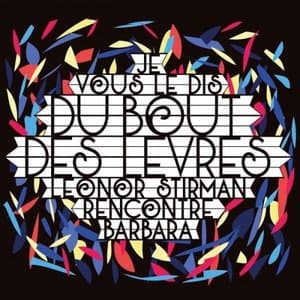 Leonor Stirman rencontre Barbara (Je vous le dis du bout des levres)