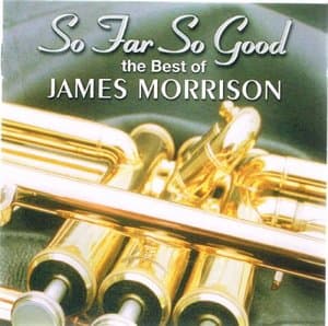 So Far So Good: The Best Of James Morrison