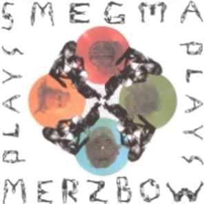 Merzbow Plays Smegma Plays Merzbow