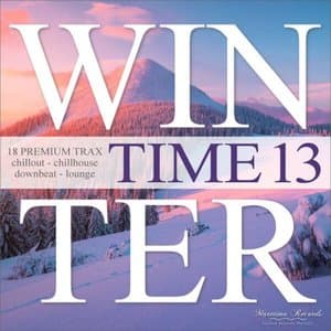 Winter Time Vol. 13 - 18 Premium Trax...Chillout, Chillhouse, Downbeat Lounge