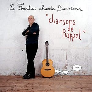 Chansons de rappel - Maxime Le Forestier chante Brassens