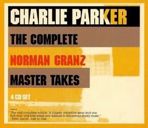 Charlie Parker - The Complete Norman Granz Master Takes