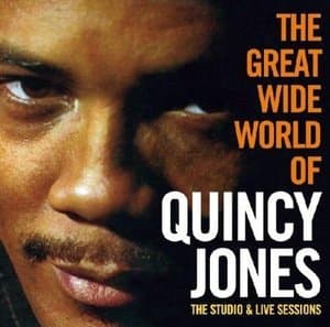 The Great Wide World Of Quincy Jones The Studio & Live Sessions