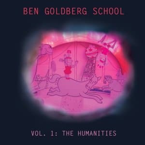 Ben Goldberg School, Vol. I: The Humanities