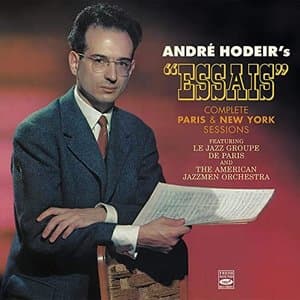 Andre Hodeirs Essais. Complete Paris & New York Sessions