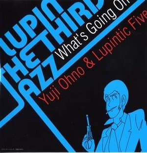 Lupin The Third Jazz~Whats Going On~