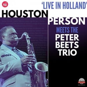 Trio Houston Person Meets Peter Beets Trio - Live in Holland