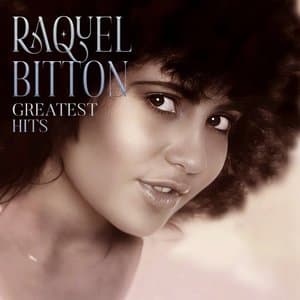 Raquel Bitton: The Greatest Hits (2025 Remastered Version)