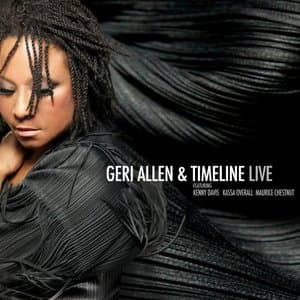 Geri Allen & Timeline Live